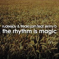 Rudeejay & Freaks Jam Feat. Jenny B - The Rhythm Is Magic. Finalmente ufficiale il mash-up più atteso degli ultimi anni